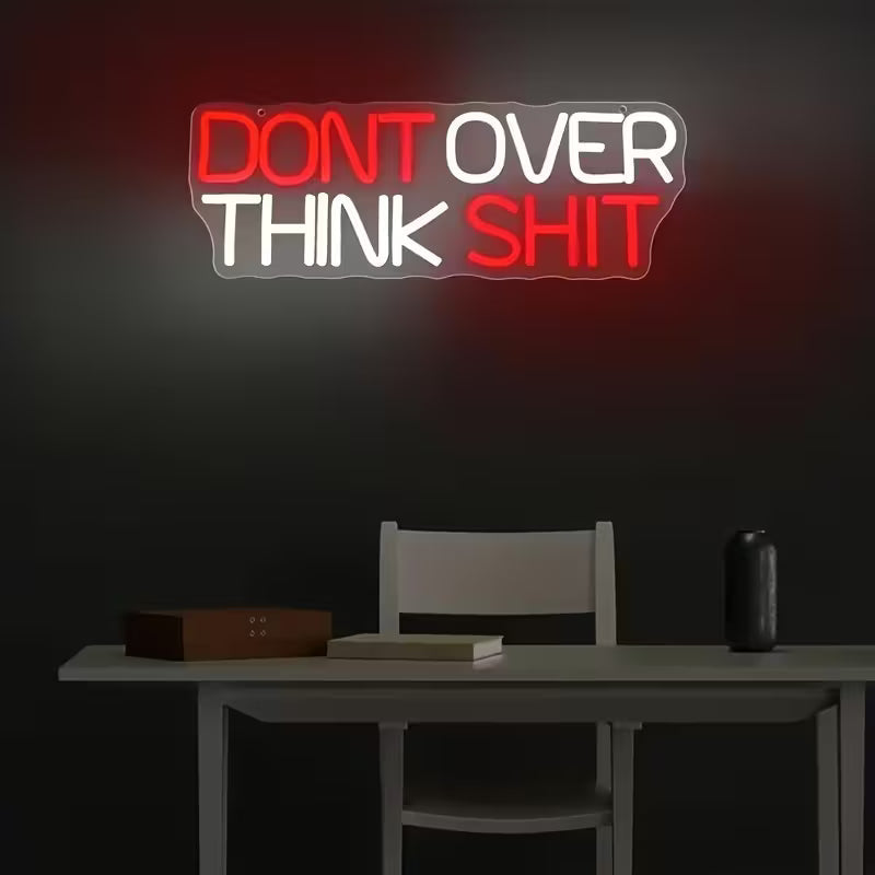 Don't Over Think Shit Neon Sign, LED Light For Bar Pub Signs, Home Bedroom Wall Decor