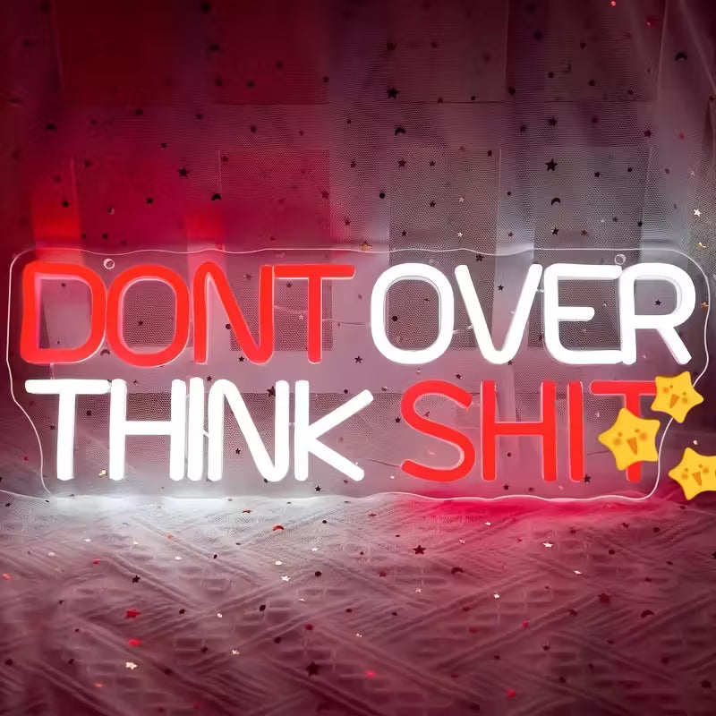 Don't Over Think Shit Neon Sign, LED Light For Bar Pub Signs, Home Bedroom Wall Decor