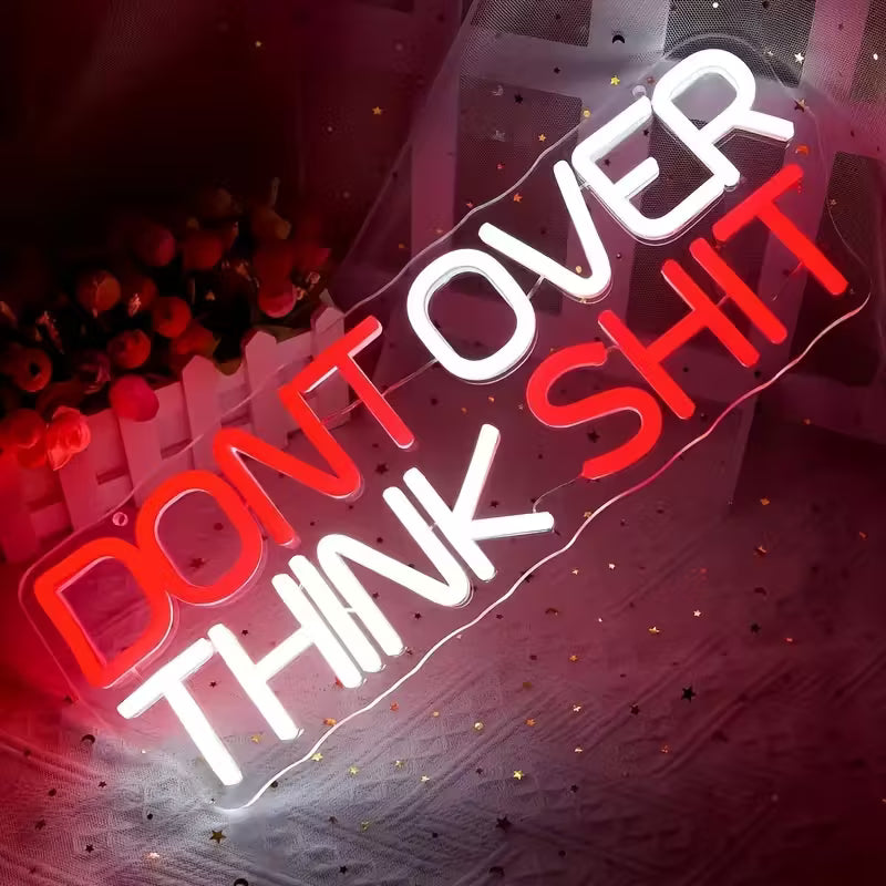 Don't Over Think Shit Neon Sign, LED Light For Bar Pub Signs, Home Bedroom Wall Decor