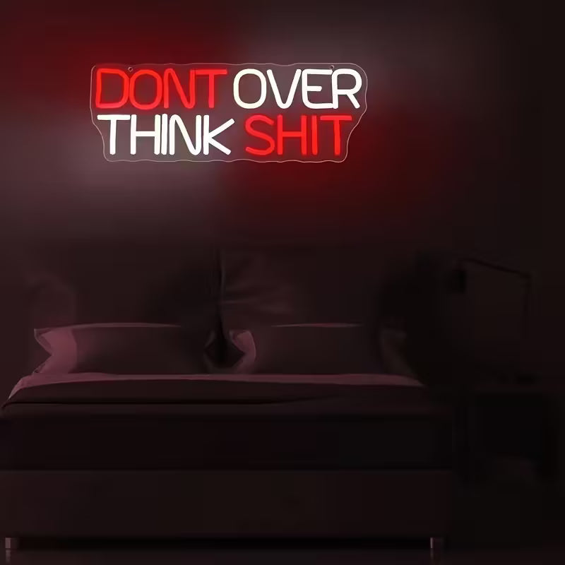 Don't Over Think Shit Neon Sign, LED Light For Bar Pub Signs, Home Bedroom Wall Decor
