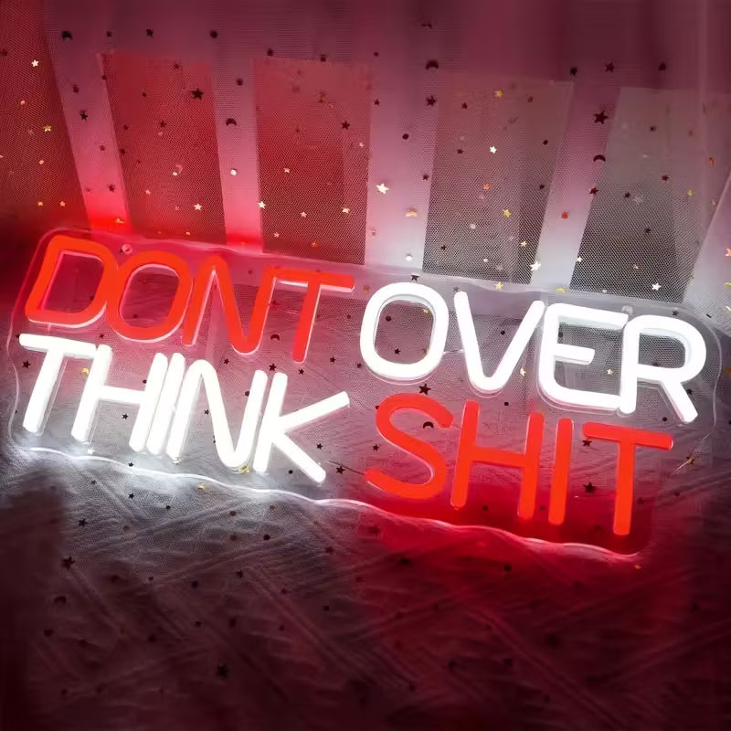 Don't Over Think Shit Neon Sign, LED Light For Bar Pub Signs, Home Bedroom Wall Decor